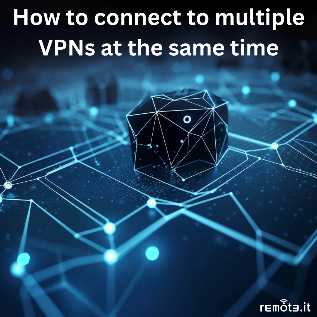 Users can connect to multiple VPNs at the same time, easily, securely