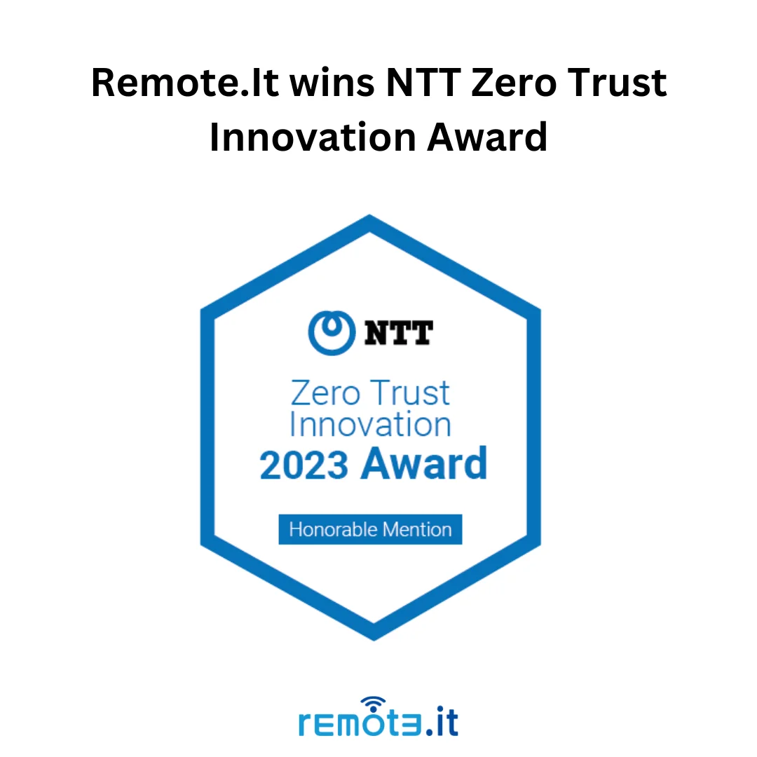 Remote.It awarded NTT Zero Trust Innovation Award 2023
